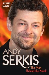 cover of the book Andy Serkis--The Man Behind the Mask