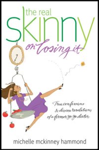 cover of the book The Real Skinny on Losing It: True Confessions and Divine Revelations of a Former Yo-Yo Dieter