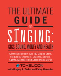 cover of the book The Ultimate Guide to Singing: Gigs, Sound, Money and Health