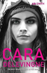 cover of the book Cara Delevingne -The Most Beautiful Girl in the World