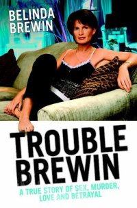 cover of the book Trouble Brewin--A True Story of Sex, Murder, Love and Betrayal