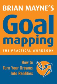 cover of the book Goal Mapping: How to Turn Your Dreams into Realities