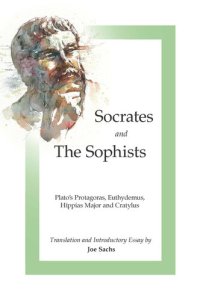 cover of the book Socrates and the Sophists: Plato's Protagoras, Euthydemus, Hippias and Cratylus