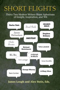 cover of the book Short Flights: Thirty-Two Modern Writers Share Aphorisms of Insight, Inspiration, and Wit