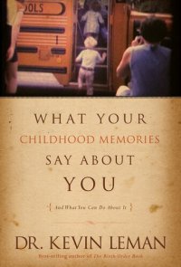 cover of the book What Your Childhood Memories Say about You . . . and What You Can Do about It