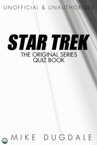 cover of the book Star Trek The Original Series Quiz Book: Questions from Beyond the Final Frontier