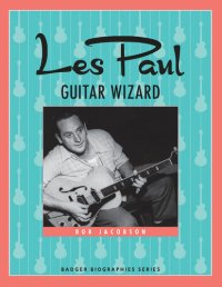 cover of the book Les Paul: Guitar Wizard