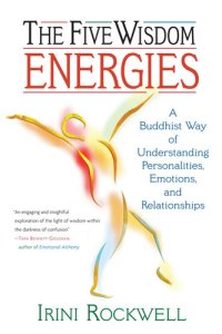 cover of the book The Five Wisdom Energies: A Buddhist Way of Understanding Personalities, Emotions, and Relationships