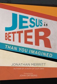 cover of the book Jesus Is Better than You Imagined