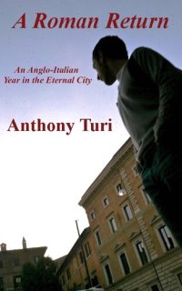 cover of the book A Roman Return: An Anglo-Italian Year in the Eternal City