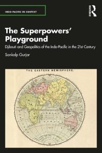 cover of the book The Superpowers’ Playground: Djibouti and Geopolitics of the Indo-Pacific in the 21st Century