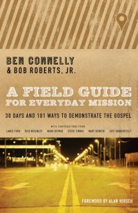 cover of the book A Field Guide for Everyday Mission: 30 Days and 101 Ways to Demonstrate the Gospel