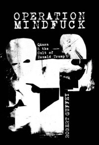 cover of the book Operation Mindfuck: Qanon and the Cult of Donald Trump