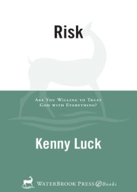 cover of the book Risk: Are You Willing to Trust God with Everything?