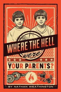 cover of the book Where the Hell Were Your Parents?