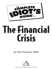 cover of the book How We Got Here: The Complete Idiots Guide to the Financial Crisis, Part One