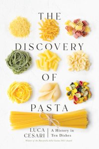 cover of the book The Discovery of Pasta: A History in Ten Dishes