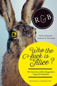 cover of the book Who the fuck is Alice?: 101 Antworten auf die drängendsten Fragen der Popmusik.