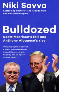 cover of the book Bulldozed: Scott Morrison's fall and Anthony Albanese's rise