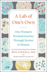 cover of the book A Lab of One's Own: One Woman's Personal Journey Through Sexism in Science