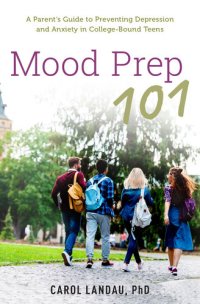 cover of the book Mood Prep 101: A Parent's Guide to Preventing Depression and Anxiety in College-Bound Teens