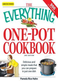 cover of the book The Everything One-Pot Cookbook: Delicious and simple meals that you can prepare in just one dish; 300 all-new recipes!