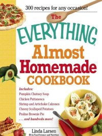 cover of the book The Everything Almost Homemade Cookbook