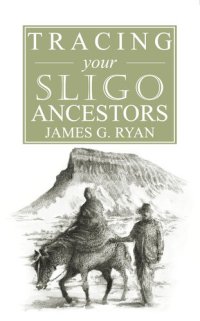 cover of the book A Guide to Tracing your Sligo Ancestors