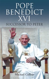 cover of the book Pope Benedict XVI: Sucessor to Peter