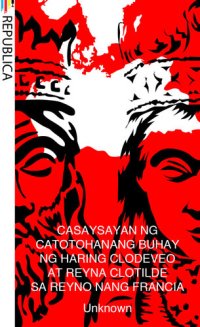 cover of the book Casaysayan ng catotohanang buhay ng Haring Clodeveo at Reyna Clotilde