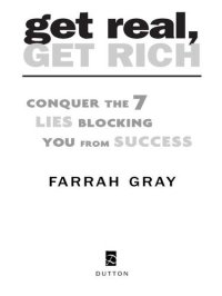 cover of the book Get Real, Get Rich: Conquer the 7 Lies Blocking You from Success