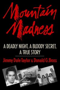 cover of the book Mountain Madness: A True Story of Murder, Guilt, & Innocence