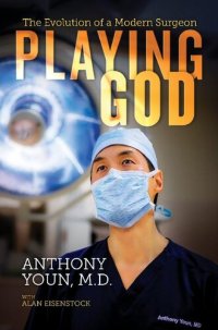 cover of the book Playing God: The Evolution of a Modern Surgeon