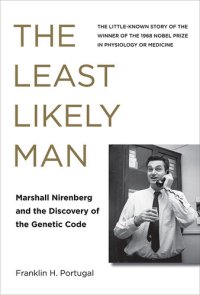 cover of the book The Least Likely Man: Marshall Nirenberg and the Discovery of the Genetic Code