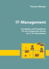 cover of the book IT-Management: Grundlagen und Perspektiven für den erfolgreichen Einsatz von IT im Unternehmen