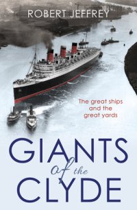 cover of the book Giants of the Clyde: The great ships and the great yards