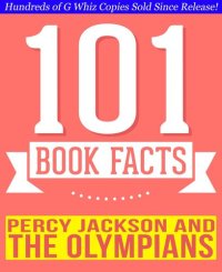 cover of the book Percy Jackson and the Olympians--101 Amazingly True Facts You Didn't Know