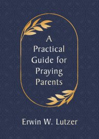 cover of the book A Practical Guide for Praying Parents