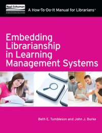 cover of the book Embedding Librarianship in Learning Management Systems: A How-To-Do-It Manual for Librarians