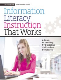 cover of the book Information Literacy Instruction that Works: A Guide to Teaching by Discipline and Student Population