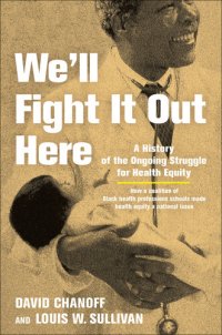 cover of the book We'll Fight It Out Here: A History of the Ongoing Struggle for Health Equity