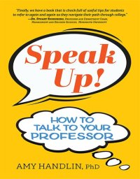 cover of the book Speak Up!: How to Talk to Your Professor