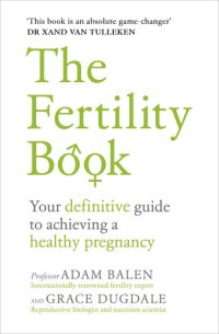 cover of the book The Fertility Book: Your definitive guide to achieving a healthy pregnancy