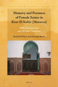 cover of the book Memory and Presence of Female Saints in Ksar El Kebir (Morocco) Oral Transmission and Written Tradition