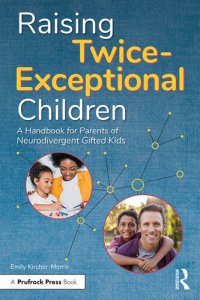 cover of the book Raising Twice-Exceptional Children: A Handbook for Parents of Neurodivergent Gifted Kids