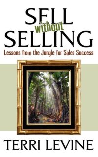 cover of the book Sell Without Selling: Lessons from the Jungle for Sales Success