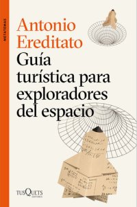 cover of the book Guía turística para exploradores del espacio