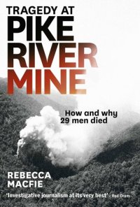 cover of the book Tragedy at Pike River Mine: 2021 Edition: How and Why 29 Men Died