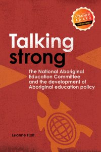 cover of the book Talking Strong: The National Aboriginal Educational Committee and the development of Aboriginal educational policy