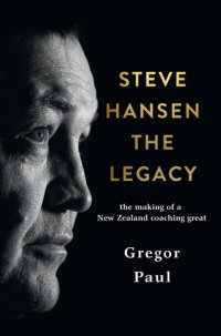 cover of the book Steve Hansen: The Legacy